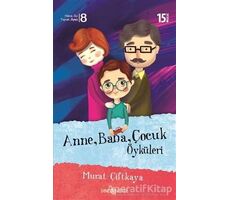 Anne Baba Çocuk Öyküleri - Murat Çiftkaya - Hayat Yayınları