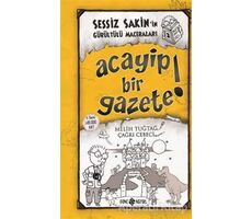 Acayip Bir Gazete! - Sessiz Sakinin Gürültülü Maceraları 3 - Melih Tuğtağ - Genç Hayat