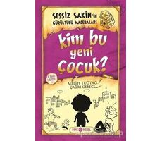 Kim Bu Yeni Çocuk? - Sessiz Sakinin Gürültülü Maceraları 4 - Melih Tuğtağ - Genç Hayat