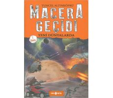 Macera Geçidi - Yeni Dünyalarda - Tuncel Altınköprü - Genç Hayat