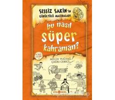 Bu Nasıl Süper Kahraman? - Sessiz Sakinin Gürültülü Maceraları 6 - Melih Tuğtağ - Genç Hayat