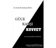 Güce Karşı Kuvvet - David R. Hawkins - Butik Yayınları