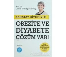 Karatay Diyeti’yle Obezite ve Diyabete Çözüm Var! - Canan Efendigil Karatay - Hayykitap