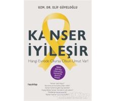 Kanser İyileşir - Elif Güveloğlu - Hayykitap