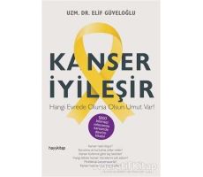 Kanser İyileşir - Elif Güveloğlu - Hayykitap