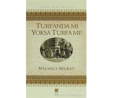 Turfanda Mı Yoksa Turfa Mı? - Mizancı Mehmet Murat Bey - Bilge Kültür Sanat