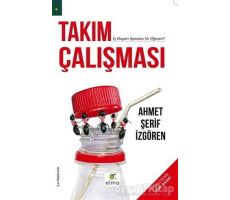 Takım Çalışması - Ahmet Şerif İzgören - ELMA Yayınevi