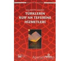 Türklerin Kur’an Tefsirine Hizmetleri - Muhammed Abay - Ensar Neşriyat