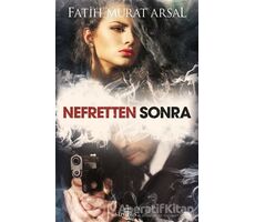 Nefretten Sonra - Fatih Murat Arsal - Ephesus Yayınları