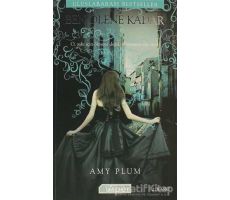 Ben Ölene Kadar - Amy Plum - Akıl Çelen Kitaplar