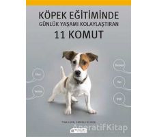 Köpek Eğitiminde Günlük Yaşamı Kolaylaştıran 11 Komut - Tina Horn - Akıl Çelen Kitaplar