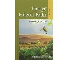 Geriye Hüzün Kalır - Osman Çeviksoy - Akçağ Yayınları