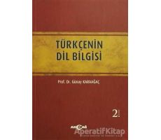 Türkçenin Dil Bilgisi - Günay Karaağaç - Akçağ Yayınları