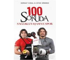 100 Soruda Sağlıklı Yaşam ve Spor - Serhat Sıdal - Pozitif Yayınları