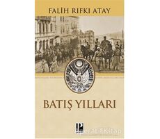 İmparatorluğun Batış Yılları - Falih Rıfkı Atay - Pozitif Yayınları