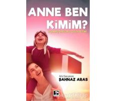 Anne Ben Kimim? - Şahnaz Aras - Çınaraltı Yayınları