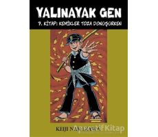 Yalınayak Gen 7. Kitap: Kemikler Toza Dönüşürken - Keiji Nakazawa - Desen Yayınları