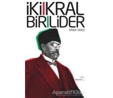 İki Kral Bir Lider - Ömer Tarzi - Paloma Yayınevi