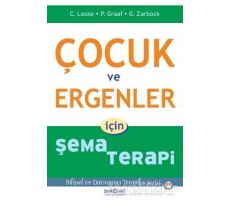 Çocuk ve Ergenler İçin Şema Terapi - Peter Graaf - Psikonet Yayınları