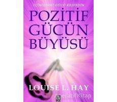Pozitif Gücün Büyüsü - Louise L. Hay - Diyojen Yayıncılık