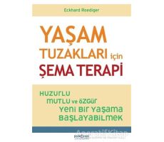 Yaşam Tuzakları İçin Şema Terapi - Eckhard Roediger - Psikonet Yayınları