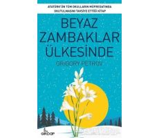 Beyaz Zambaklar Ülkesinde - Grigori Spiridonoviç Petrov - Girdap Kitap