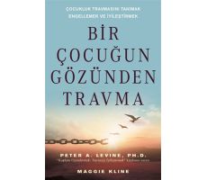 Bir Çocuğun Gözünden Travma - Peter A. Levine - Butik Yayınları