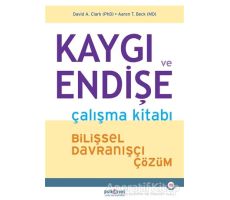 Kaygı ve Endişe Çalışma Kitabı - David A. Clark - Psikonet Yayınları