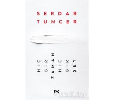 Hiçbir Zaman Hiçbir Şey - Serdar Tuncer - Profil Kitap