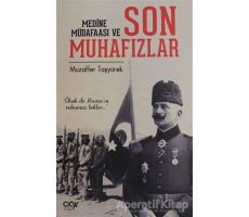 Medine Müdafaası ve Son Muhafızlar - Muzaffer Taşyürek - Çığır Yayınları