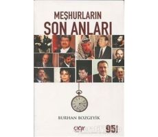 Meşhurların Son Anları - Burhan Bozgeyik - Çığır Yayınları