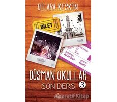 Son Ders - Düşman Okullar 3 - Dilara Keskin - Ephesus Yayınları
