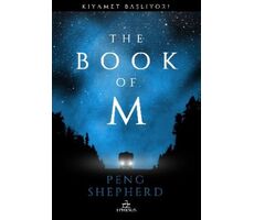 The Book Of M: Kıyamet Başlıyor! - Peng Shepherd - Ephesus Yayınları