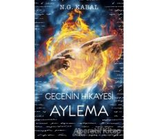 Gecenin Hikayesi - Aylema - Nagihan Gökçe Kabal - Ephesus Yayınları