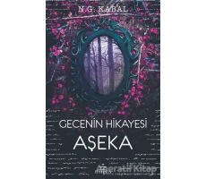 Gecenin Hikayesi - Aşeka - N. G. Kabal - Ephesus Yayınları