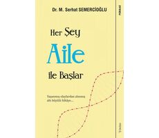 Her Şey Aile ile Başlar - M. Serhat Semercioğlu - Sola Unitas