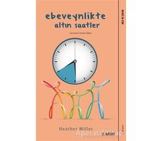 Ebeveynlikte Altın Saatler - Heather Miller - Sola Unitas