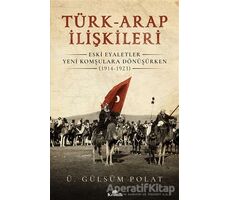 Türk-Arap İlişkileri - Ü. Gülsüm Polat - Kronik Kitap