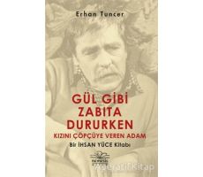 Gül Gibi Zabıta Dururken Kızını Çöpçüye Veren Adam - Erhan Tuncer - Nemesis Kitap