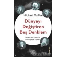 Dünyayı Değiştiren Beş Denklem - Michael Guillen - Nemesis Kitap