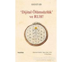 Dijital Ölümsüzlük ve Ruh - Hayati Sır - Hayykitap