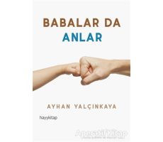 Babalar da Anlar - Ayhan Yalçınkaya - Hayykitap