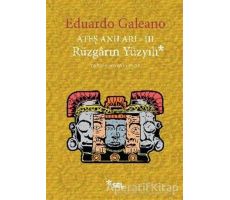 Ateş Anıları 3 - Rüzgarın Yüzyılı - Eduardo Galeano - Sel Yayıncılık