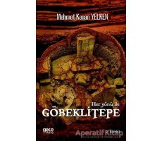 Her Yönü İle Göbeklitepe - Mehmet Kenan Yelken - Gece Kitaplığı