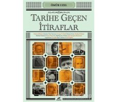 Tarihe Geçen İtiraflar - Ömür Uzel - Kara Karga Yayınları