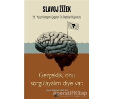 Slavoj Zizek - Gerçeklik, Biz Onu Sorgulayalım Diye Var - Ömür Uzel - Kara Karga Yayınları