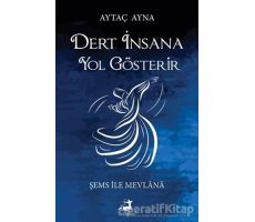 Dert İnsana Yol Gösterir - Aytaç Ayna - Olimpos Yayınları