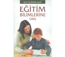 Eğitim Bilimlerine Giriş - Münire Erden - Arkadaş Yayınları