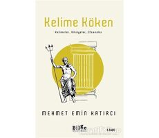 Kelime Köken - Mehmet Emin Katırcı - Bilge Kültür Sanat