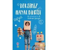 Dersimiz Hayal Bilgisi - Serkan Şengül - Dahi Çocuk Yayınları